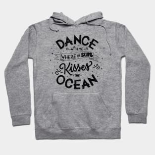 Dance with me where the sun kisses the ocean Hoodie